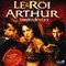 LE ROI ARTHUR